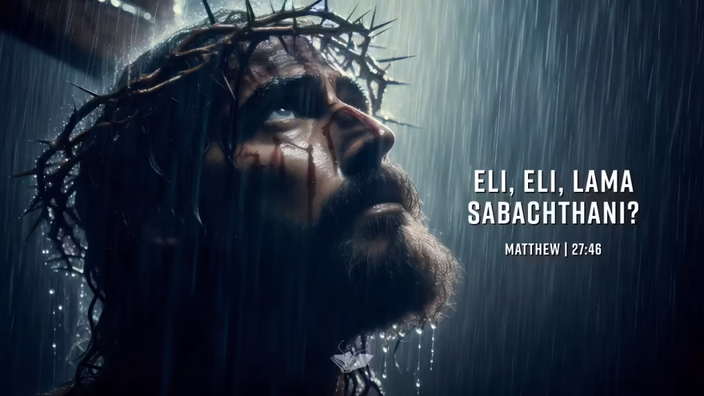 Image of Jesus on the Cross with verse from Matthew 27:46, My God, My God, why hast Thou forsaken me?
